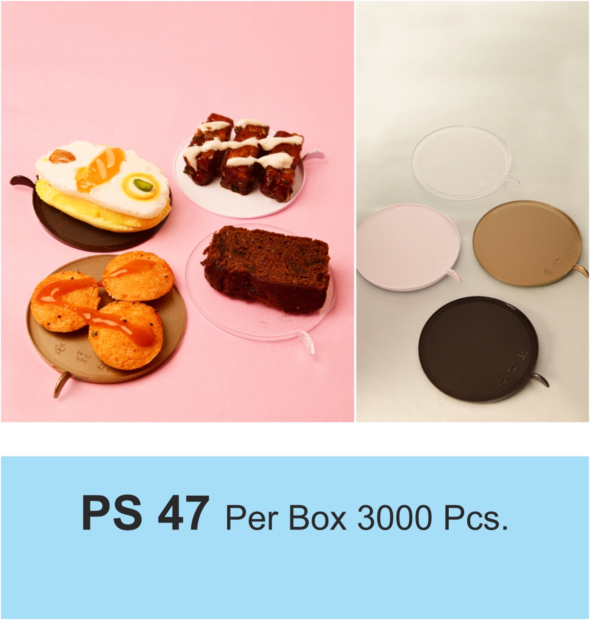 PS 47 Per Box 3000 Pcs.
