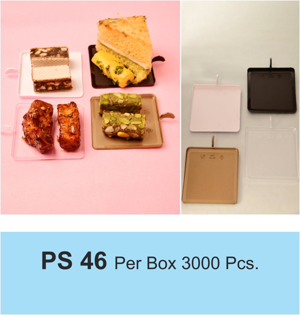 PS 46 Per Box 3000 Pcs.